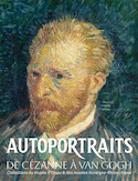 Autoportraits : de Cézanne à Van Gogh